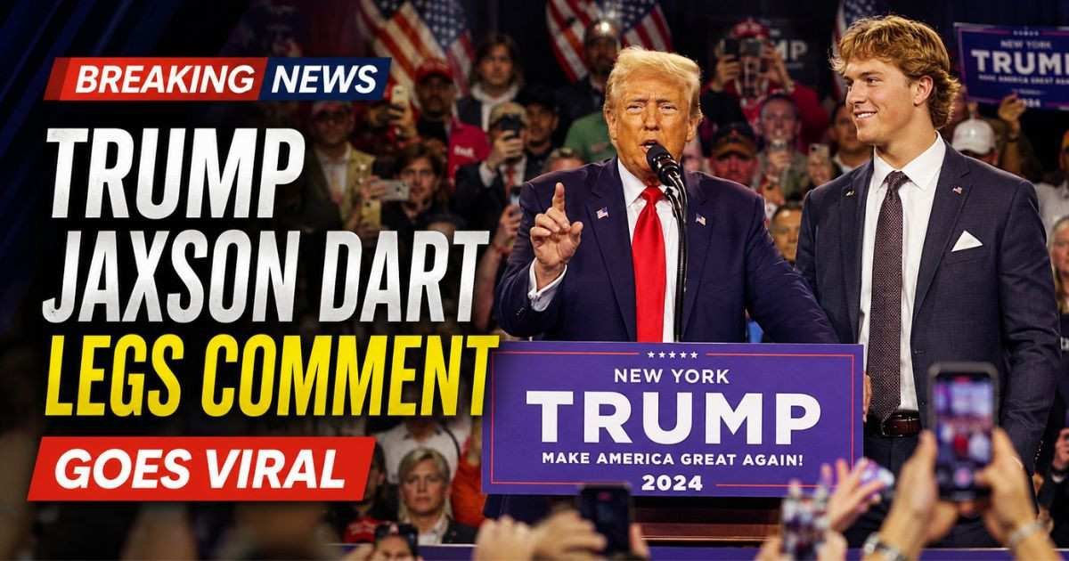 Trump Jaxson Dart legs comment during viral New York rally speech