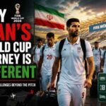 Why Iran World Cup Journey Is Different during FIFA World Cup 2026